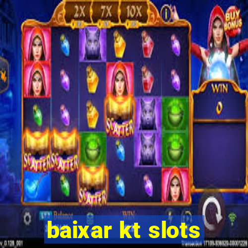 baixar kt slots